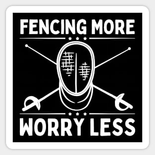 Fencing More Worry Less Sticker